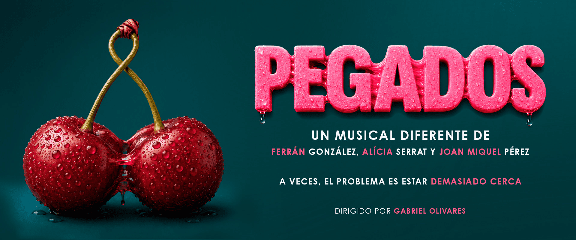 Pegados, un musical diferente de Ferrán González, Alícia Serrat y Joan Miquel Pérez, dirigido por Gabriel Olivares